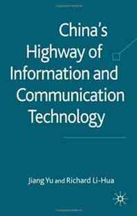 Jiang Yu, Richard Li-Hua China's Highway of Information and Communication Technology 