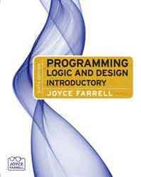 Joyce Farrell Programming Logic and Design, Introductory 