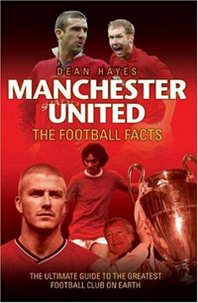 Dean Hayes Manchester United: The Football Facts 