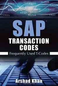 Arshad Khan SAP Transaction Codes: Frequently Used T-Codes 