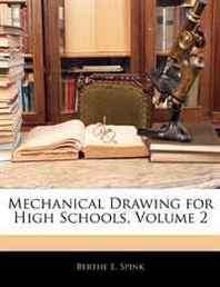 Berthe E. Spink Mechanical Drawing for High Schools, Volume 2 