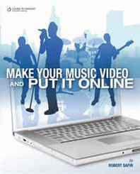 Robert Safir Make Your Music Video and Put It Online 