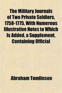 Abraham Tomlinson The Military Journals of Two Private Soldiers, 1758-1775 
