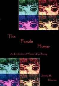 Jeremy M. Downes The Female Homer: An Exploration of Women's Epic Poetry 