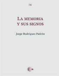 Jorge Rodriguez Padron La Memoria y Sus Signos (Spanish Edition) 