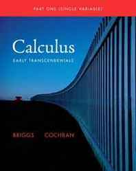 William L. Briggs, Lyle Cochran Single Variable Calculus: Early Transcendentals 
