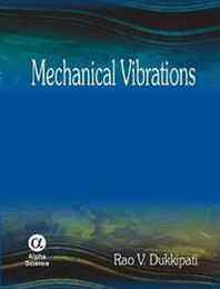 R. V. Dukkipati Mechanical Vibrations 