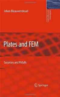 J. Blaauwendraad Plates and FEM: Surprises and Pitfalls (Solid Mechanics and Its Applications) 