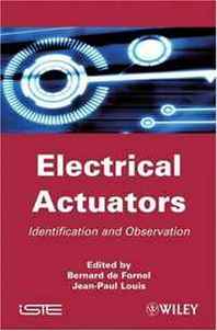 Bernard de Fornel, Jean-Paul Louis Electrical Actuators: Applications and Performance 
