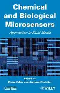 Pierre Fabry, Jacques Fouletier Chemical and Biological Microsensors: Applications in Fluid Media 