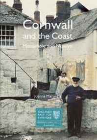 Joanna Mattingley Cornwall and the Coast: Mousehole &  Newlyn (England's Past for Everyone) 
