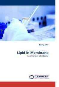 Boony John Lipid in Membrane: Functions of Membrane 