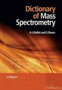Anthony Mallet, Steve Down Dictionary of Mass Spectrometry 