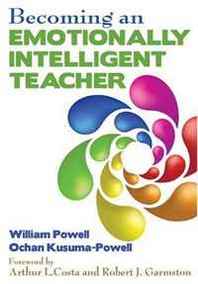 William Powell, Ochan Kusuma-Powell Becoming an Emotionally Intelligent Teacher 
