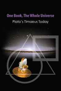 Richard Mohr One Book, The Whole Universe: Plato's Timaeus Today 