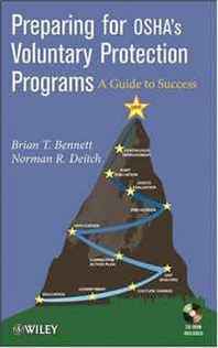 Brian T. Bennett, Norman Deitch Preparing for OSHAs Voluntary Protection Programs: A Guide to Success 
