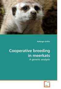 Ashleigh Griffin Cooperative breeding in meerkats: A genetic analysis 