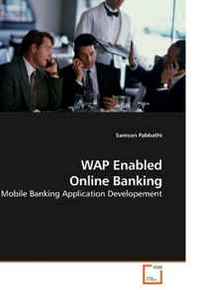Samson Pabbathi WAP Enabled Online Banking: Mobile Banking Application Developement 