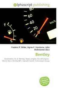 Bentley: Automobile, W. O. Bentley, Rotary engine, Aircraft engine, World War I, Bentley BR1, Sopwith Camel, Volkswagen Group 