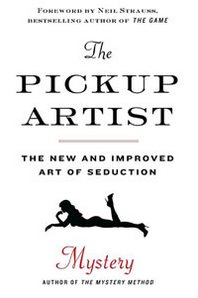 The Pickup Artist: The New and Improved Art of Seduction 