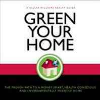 Gary Keller, Dave Jenks, Jay Papasan Green Your Home: The Proven Path to a Money Smart, Health Conscious and Environmentally Friendly Home (Keller Williams Guide) 