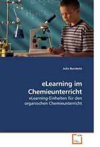 Julia Bunderla eLearning im Chemieunterricht: eLearning-Einheiten fur den organischen Chemieunterricht (German Edition) 