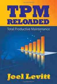 Joel Levitt TPM Reloaded: Total Productive Maintenance 