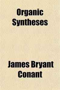 James Bryant Conant Organic Syntheses 