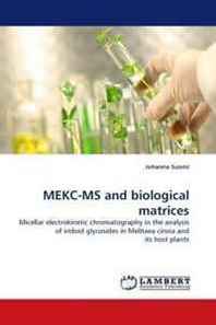 Johanna Suomi MEKC-MS and biological matrices: Micellar electrokinetic chromatography in the analysis of iridoid glycosides in Melitaea cinxia and its host plants 