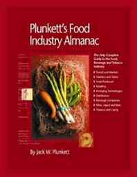 Jack W. Plunkett Plunkett's Food Industry Almanac 2010: Food Industry Market Research, Statistics, Trends &  Leading Companies 