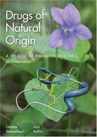 Gunnar Samuelsson, Lars Bohlin Drugs of Natural Origin: A Treatise of Pharmacognosy, Sixth Revised Edition 