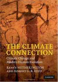 Renee Hetherington, Robert G. B. Reid The Climate Connection: Climate Change and Modern Human Evolution 
