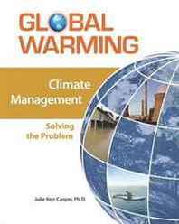 Julie Kerr Casper Climate Management: Solving the Problem (Global Warming) 