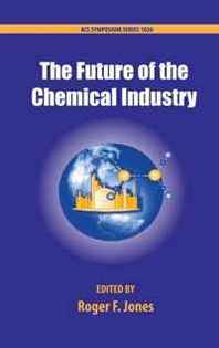 American Chemical Society The Future of the Chemical Industry (ACS Symposium) 