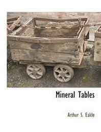 Arthur S. Eakle Mineral Tables 
