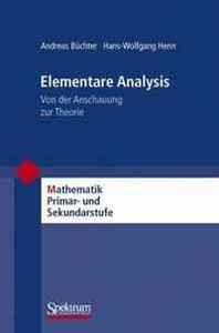 Andreas Buchter, Hans-Wolfgang Henn Elementare Analysis: Von der Anschauung zur Theorie (Mathematik Primar- und Sekundarstufe) (German Edition) 