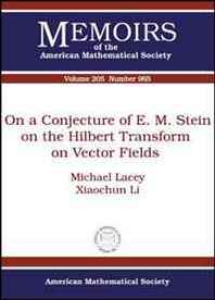 Michael Lacey, Xiaochun Li On a Conjecture of E. M. Stein on the Hilbert Transform on Vector Fields (Memoirs of the American Mathematical Society) 