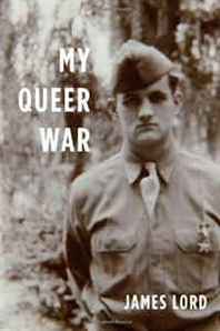 James Lord My Queer War 