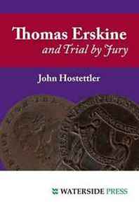 John Hostettler Thomas Erskine and Trial by Jury 