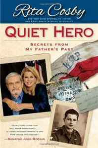 Rita Cosby Quiet Hero: Secrets from My Father's Past 