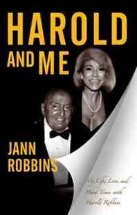 Jann Robbins Harold and Me: My Life, Love, and Hard Times with Harold Robbins 