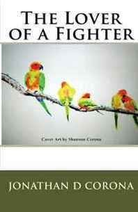 Jonathan D Corona The Lover of a Fighter (Volume 1) 