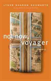 Lynne Sharon Schwartz Not Now, Voyager: A Memoir 