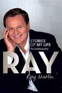 Ray Martin Ray: Stories of My Life 