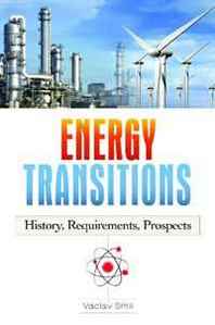 Vaclav Smil Energy Transitions: History, Requirements, Prospects 
