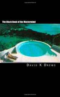 David K Drews The Black Book of the Mastermind (Volume 1) 