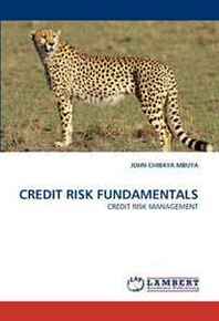 JOHN CHIBAYA MBUYA Credit Risk Fundamentals: Credit Risk Management 