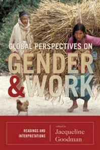 Jacqueline Goodman Global Perspectives on Gender and Work: Readings and Interpretations 