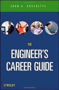 John A. Hoschette The Career Guide Book for Engineers 