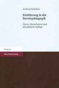 Andreas Schelten Einfuhrung in die Berufspadagogik: Vierte, uberarbeitete und aktualisierte Auflage (German Edition) 